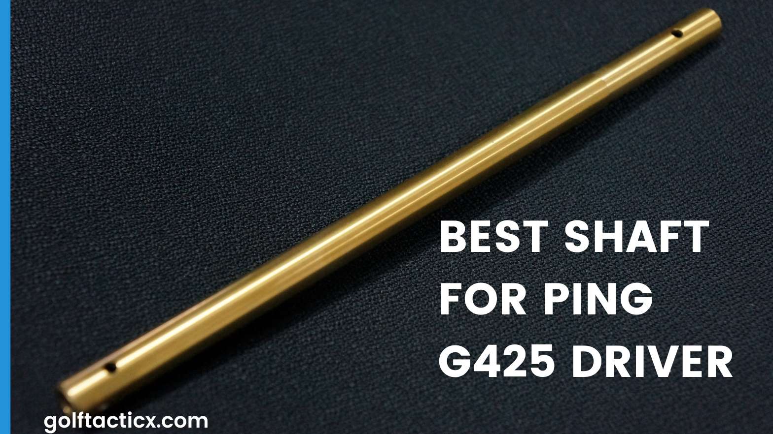 The 5 Best Shaft for Ping g425 Driver of 2024